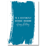 To A Distinctly Average Husband Birthday Card